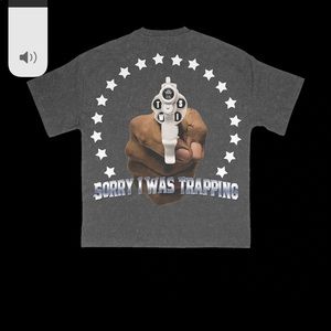 Sorry I was trapping t-shirt